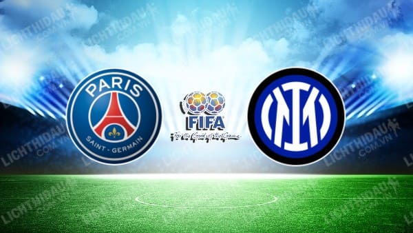 NHẬN ĐỊNH SOI KÈO PSG VS INTER MILAN, 17H00 NGÀY 1/8