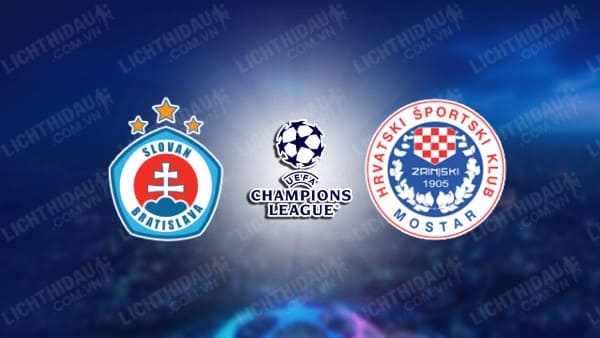 NHẬN ĐỊNH SOI KÈO SLOVAN BRATISLAVA VS ZRINJSKI MOSTAR, 01H30 NGÀY 2/8