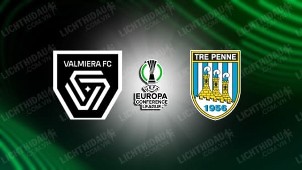 NHẬN ĐỊNH SOI KÈO VALMIERA VS TRE PENNE, 22H00 NGÀY 1/8