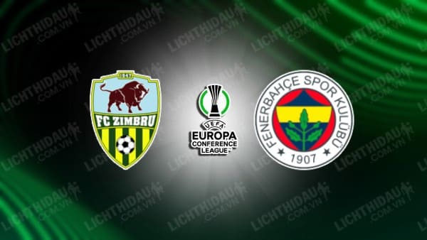 NHẬN ĐỊNH SOI KÈO ZIMBRU CHISINAU VS FENERBAHCE, 00H30 NGÀY 2/8