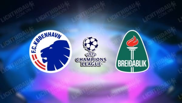 NHẬN ĐỊNH SOI KÈO FC COPENHAGEN VS BREIDABLIK, 01H00 NGÀY 3/8