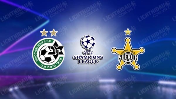 NHẬN ĐỊNH SOI KÈO MACCABI HAIFA VS SHERIFF TIRASPOL, 00H00 NGÀY 3/8