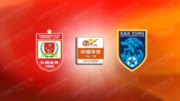 NHẬN ĐỊNH SOI KÈO CHANGCHUN YATAI VS NANTONG ZHIYUN, 18H35 NGÀY 4/8