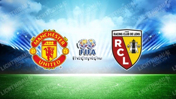 NHẬN ĐỊNH SOI KÈO MAN UTD VS LENS, 18H45 NGÀY 5/8