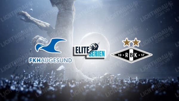 NHẬN ĐỊNH SOI KÈO HAUGESUND VS ROSENBORG, 22H00 NGÀY 6/8