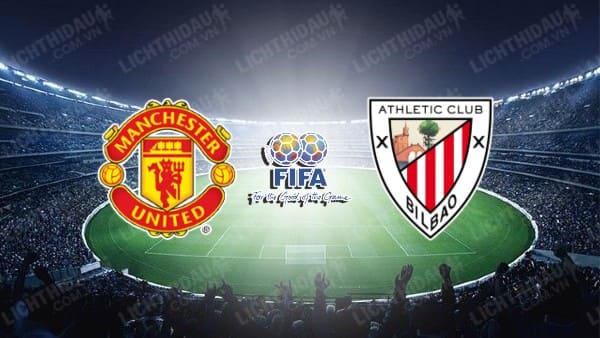 NHẬN ĐỊNH SOI KÈO MAN UTD VS BILBAO, 22H00 NGÀY 6/8