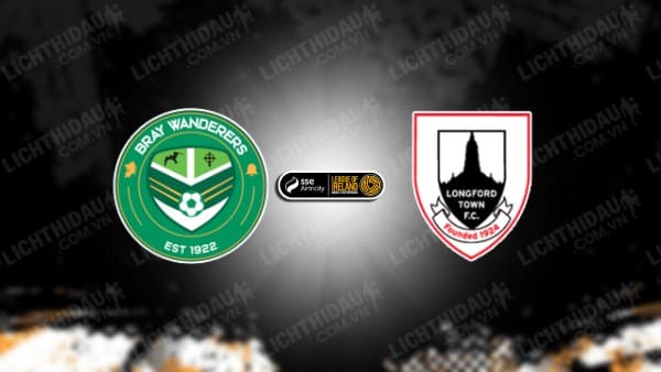 NHẬN ĐỊNH SOI KÈO BRAY WANDERERS VS LONGFORD TOWN, 21H00 NGÀY 7/8