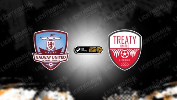 NHẬN ĐỊNH SOI KÈO GALWAY VS TREATY, 23H00 NGÀY 7/8