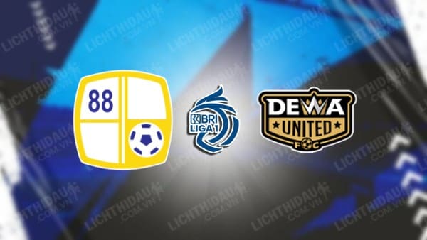 NHẬN ĐỊNH SOI KÈO BARITO PUTERA VS DEWA UNITED, 15H00 NGÀY 9/8