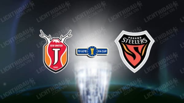 NHẬN ĐỊNH SOI KÈO JEJU UNITED VS POHANG STEELERS, 17H30 NGÀY 9/8