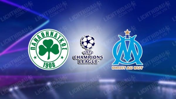 NHẬN ĐỊNH SOI KÈO PANATHINAIKOS VS MARSEILLE, 01H00 NGÀY 10/8