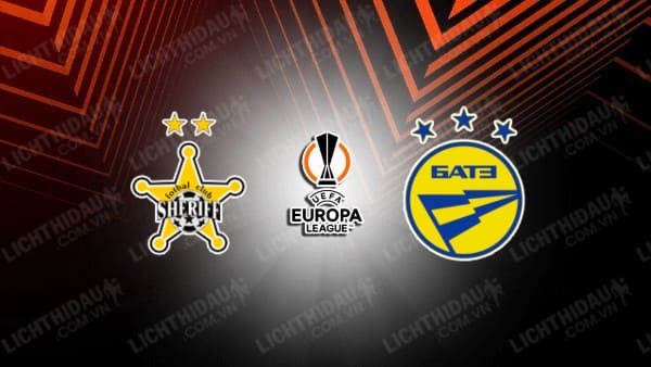 NHẬN ĐỊNH SOI KÈO SHERIFF TIRASPOL VS BATE BORISOV, 00H00 NGÀY 11/8