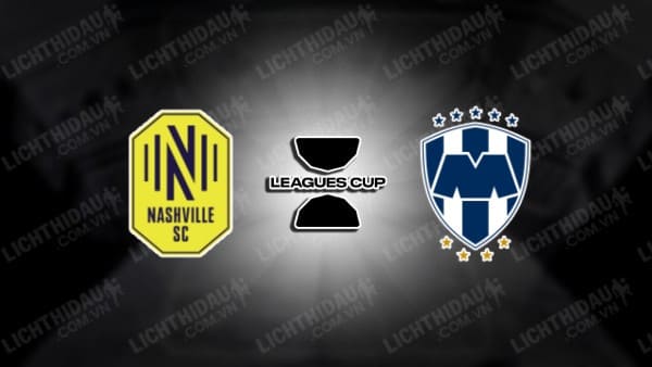 NHẬN ĐỊNH SOI KÈO NASHVILLE VS MONTERREY, 08H30 NGÀY 16/8