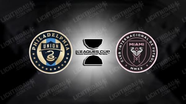 NHẬN ĐỊNH SOI KÈO PHILADELPHIA UNION VS INTER MIAMI, 06H00 NGÀY 16/8