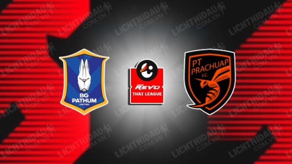 NHẬN ĐỊNH SOI KÈO BG PATHUM UTD VS PRACHUAP, 19H00 NGÀY 18/8