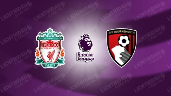 NHẬN ĐỊNH SOI KÈO LIVERPOOL VS BOURNEMOUTH, 21H00 NGÀY 19/8