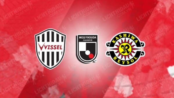 NHẬN ĐỊNH SOI KÈO VISSEL KOBE VS KASHIWA REYSOL, 17H00 NGÀY 19/8