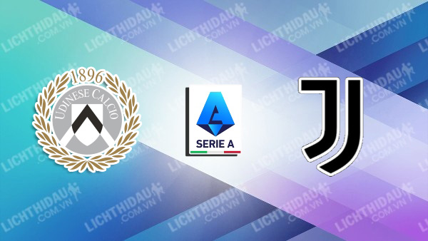 NHẬN ĐỊNH SOI KÈO UDINESE VS JUVENTUS, 01H45 NGÀY 20/8