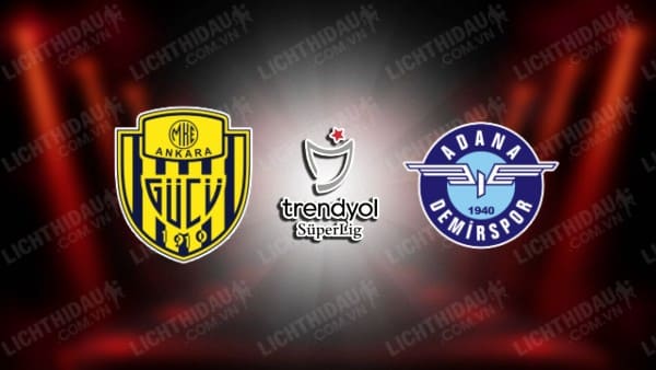 NHẬN ĐỊNH SOI KÈO ANKARAGUCU VS ADANA DEMIRSPOR, 01H00 NGÀY 22/8