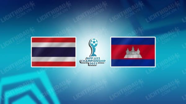 NHẬN ĐỊNH SOI KÈO U23 THÁI LAN VS U23 CAMPUCHIA, 20H00 NGÀY 21/8