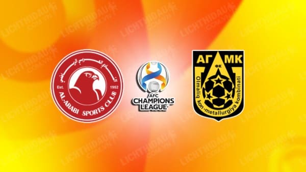 NHẬN ĐỊNH SOI KÈO AL-ARABI VS AGMK, 00H30 NGÀY 23/8