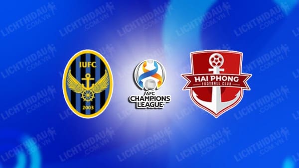 NHẬN ĐỊNH SOI KÈO INCHEON UNITED VS HẢI PHÒNG, 17H30 NGÀY 22/8