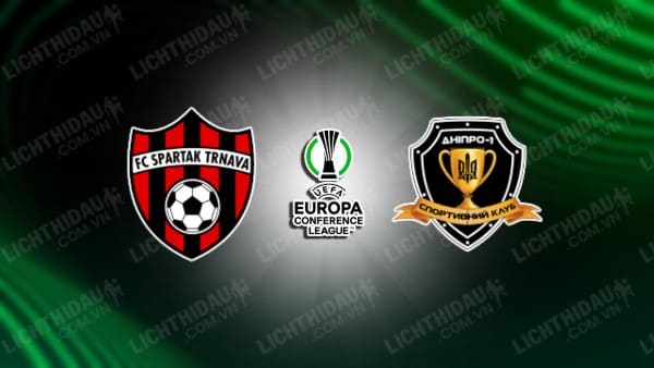 NHẬN ĐỊNH SOI KÈO SPARTAK TRNAVA VS DNIPRO-1, 23H30 NGÀY 23/8