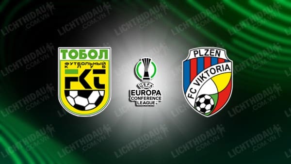 NHẬN ĐỊNH SOI KÈO TOBOL KOSTANAY VS VIKTORIA PLZEN, 21H00 NGÀY 24/8