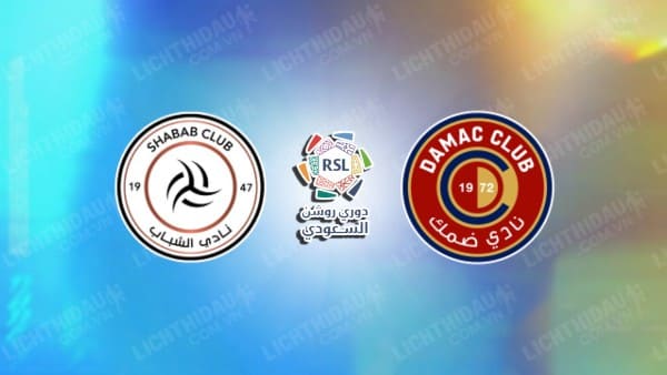 NHẬN ĐỊNH SOI KÈO AL-SHABAB VS DAMAC, 01H00 NGÀY 26/8