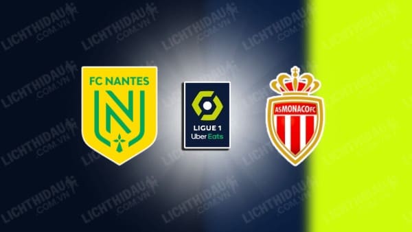 NHẬN ĐỊNH SOI KÈO NANTES VS MONACO, 02H00 NGÀY 26/8