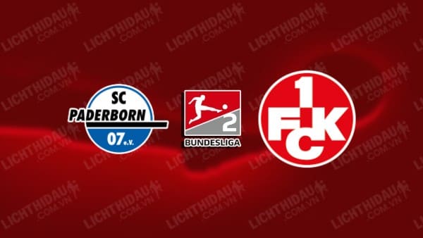 NHẬN ĐỊNH SOI KÈO PADERBORN VS KAISERSLAUTERN, 23H30 NGÀY 25/8