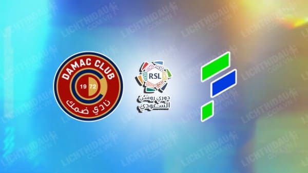 NHẬN ĐỊNH SOI KÈO DAMAC VS AL FATEH, 22H00 NGÀY 29/08