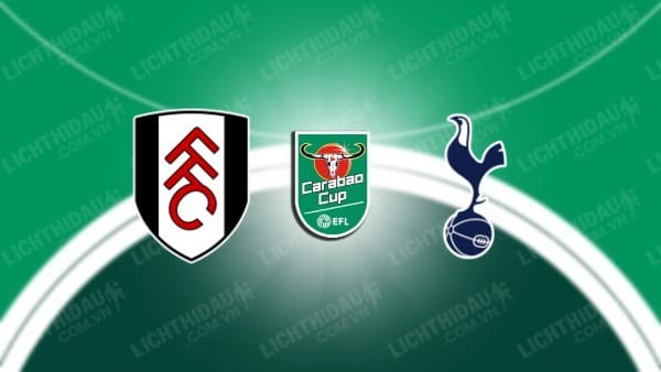 NHẬN ĐỊNH SOI KÈO FULHAM VS TOTTENHAM, 01H45 NGÀY 30/8