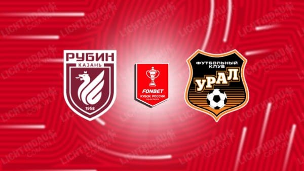 NHẬN ĐỊNH SOI KÈO RUBIN KAZAN VS URAL, 19H00 NGÀY 29/8