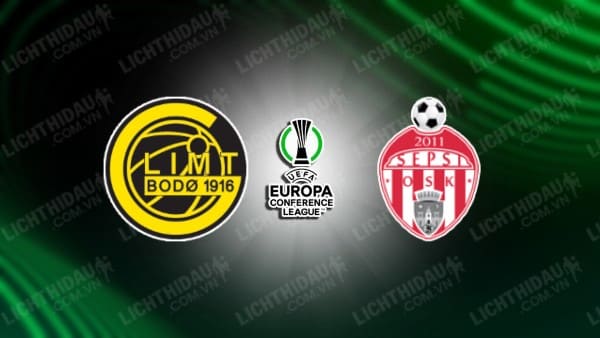 NHẬN ĐỊNH SOI KÈO BODO GLIMT VS SEPSI OSK, 23H00 NGÀY 31/8