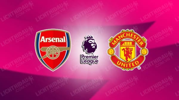 NHẬN ĐỊNH SOI KÈO ARSENAL VS MAN UTD, 22H30 NGÀY 3/9