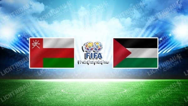 NHẬN ĐỊNH SOI KÈO OMAN VS PALESTINE, 21H45 NGÀY 6/9