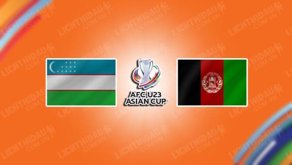 NHẬN ĐỊNH SOI KÈO U23 UZBEKISTAN VS U23 AFGHANISTAN, 21H00 NGÀY 06/09