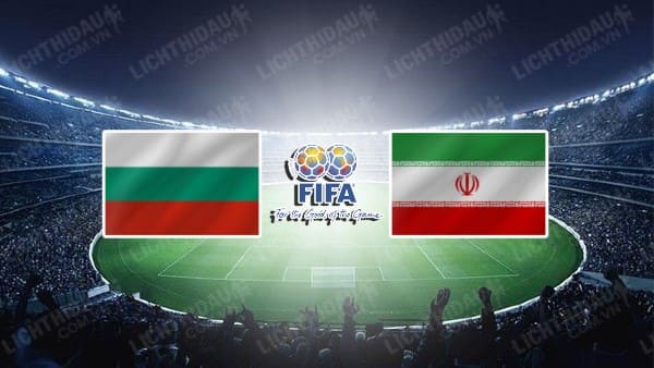 NHẬN ĐỊNH SOI KÈO BULGARIA VS IRAN, 23H00 NGÀY 7/9