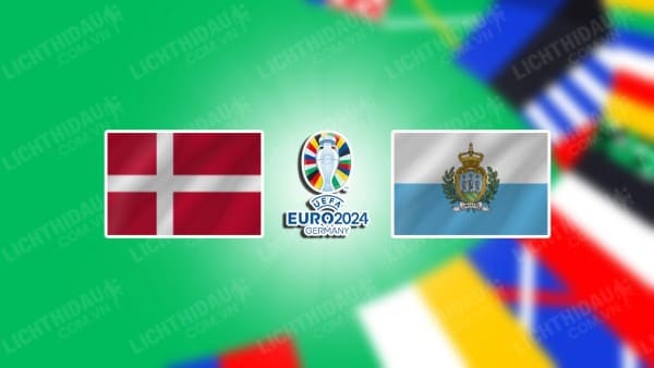 NHẬN ĐỊNH SOI KÈO ĐAN MẠCH VS SAN MARINO, 01H45 NGÀY 8/9