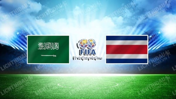 NHẬN ĐỊNH SOI KÈO SAUDI ARABIA VS COSTA RICA, 02H00 NGÀY 9/9