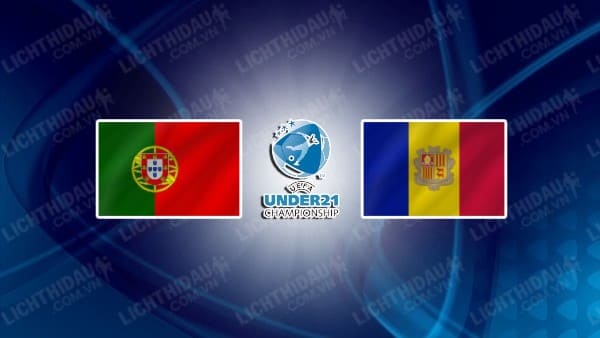 NHẬN ĐỊNH SOI KÈO U21 BỒ ĐÀO NHA VS U21 ANDORRA, 23H30 NGÀY 8/9