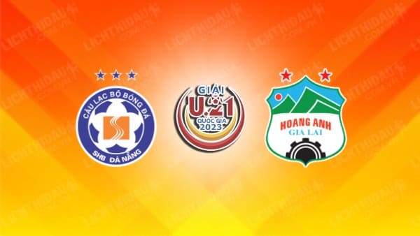 NHẬN ĐỊNH SOI KÈO U21 ĐÀ NẴNG VS U21 HAGL, 15H00 NGÀY 8/9