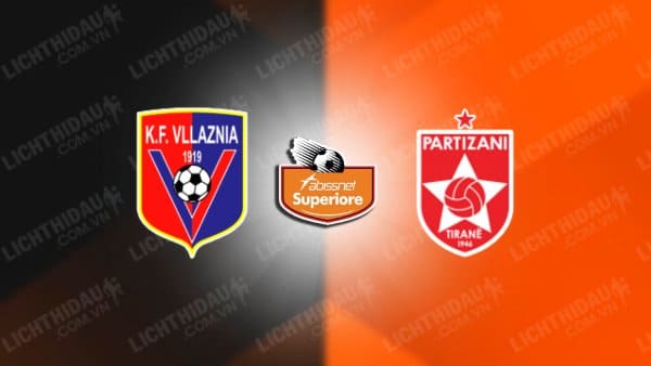 NHẬN ĐỊNH SOI KÈO VLLAZNIA SHKODER VS PARTIZANI TIRANA, 23H00 NGÀY 14/9