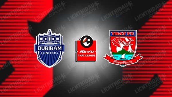 NHẬN ĐỊNH SOI KÈO BURIRAM UNITED VS TRAT FC, 19H00 NGÀY 15/09