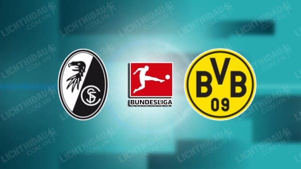 NHẬN ĐỊNH SOI KÈO FREIBURG VS DORTMUND, 20H30 NGÀY 16/9