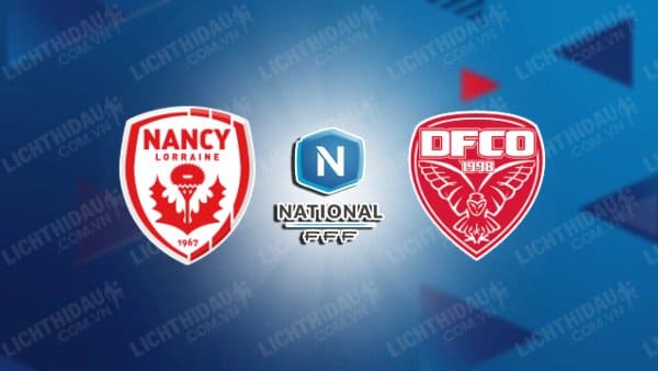 NHẬN ĐỊNH SOI KÈO NANCY VS DIJON, 23H15 NGÀY 18/9