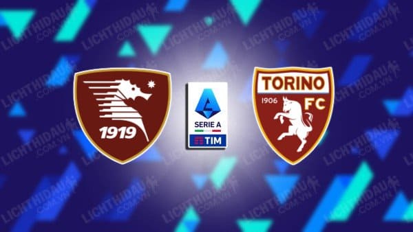 NHẬN ĐỊNH SOI KÈO SALERNITANA VS TORINO, 23H30 NGÀY 18/9