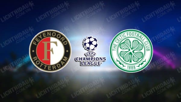 NHẬN ĐỊNH SOI KÈO FEYENOORD VS CELTIC, 02H00 NGÀY 20/9