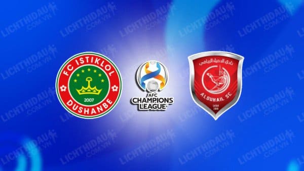 NHẬN ĐỊNH SOI KÈO ISTIKLOL DUSHANBE VS AL DUHAIL, 23H00 NGÀY 19/09